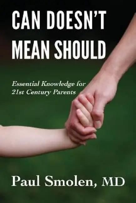 Can Doesn't Mean Should (English, Paul Smolen)