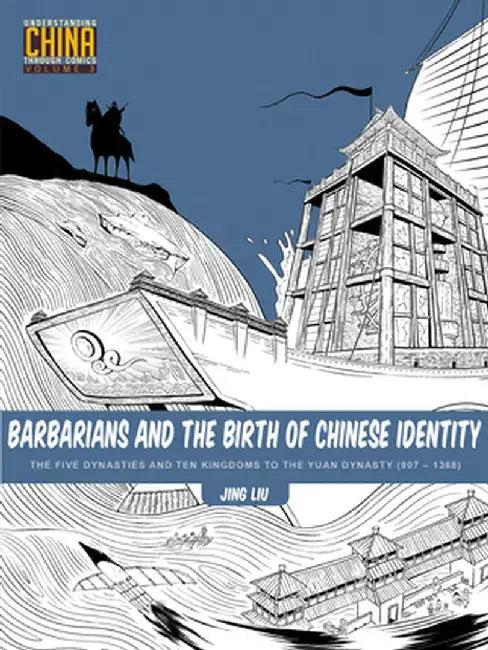 Barbarians and the Birth of Chinese Identity (English, Jing Liu)