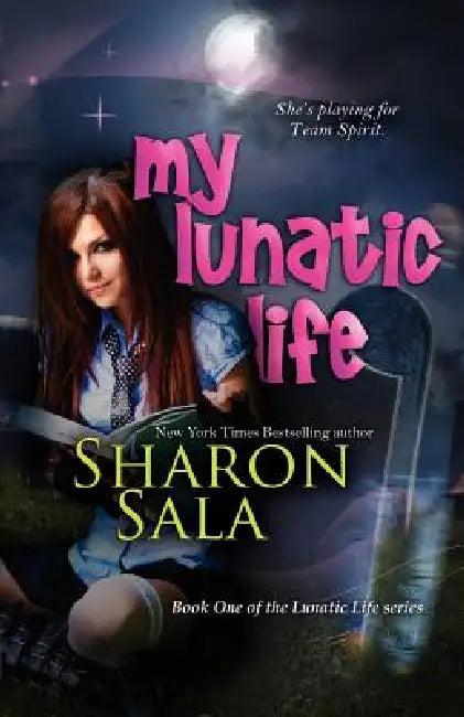 My Lunatic Life (English, Sharon Sala | Sala)