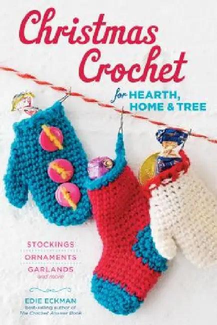 Christmas Crochet for Hearth, Home & Tree (English, Edie Eckman)