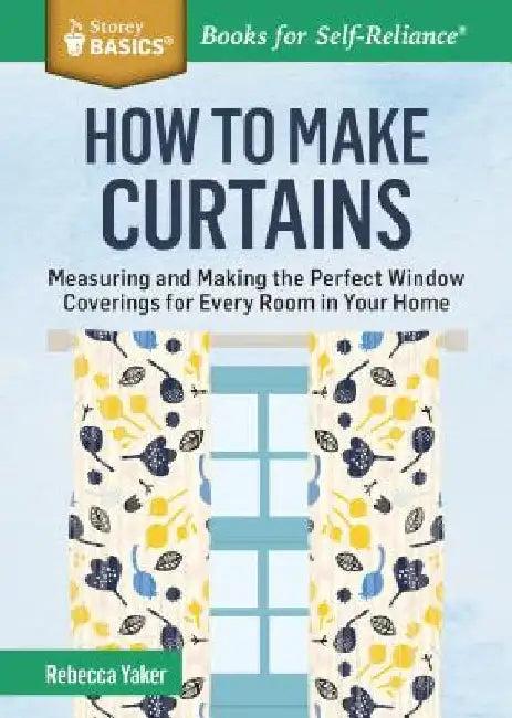 How to Make Curtains (English, Rebecca Yaker)