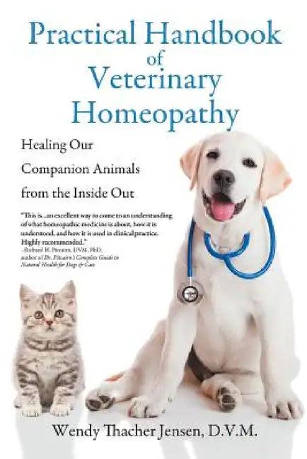 Practical Handbook of Veterinary Homeopathy (English, D. V. M. Wendy Thacher Jensen)