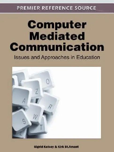 Computer-Mediated Communication (English, Sigrid Kelsey | Kirk St Amant)