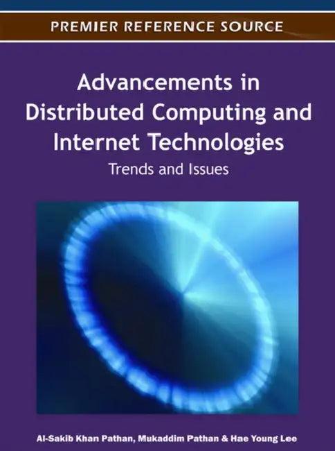 Advancements in Distributed Computing and Internet Technologies (English, Al-Sakib Khan Pathan | Mukaddim Pathan | Hae Young Lee)