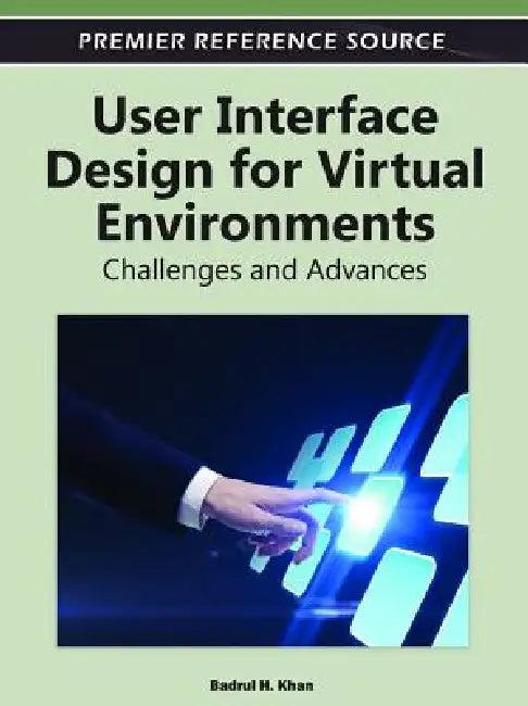 User Interface Design for Virtual Environments (English, Badrul Khan)