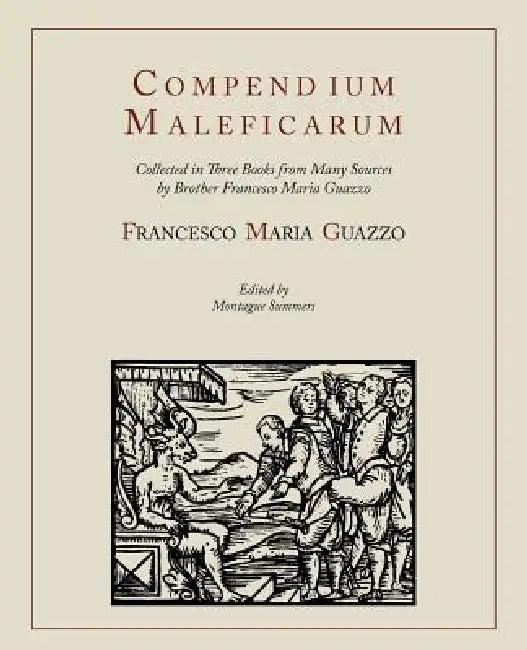 Compendium Maleficarum [Compendium of the Witches] (English, Francesco Maria Guazzo | E. Allen Ashwin | Montague Summers)