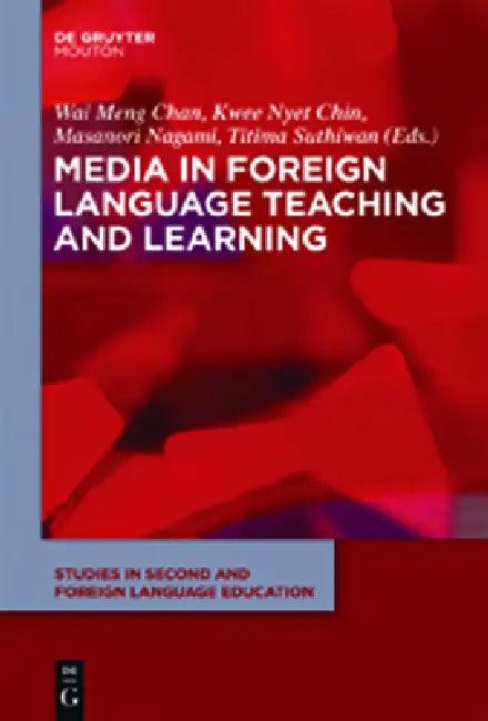 Media in Foreign Language Teaching and Learning (English, Wai Meng Chan | Kwee Nyet Chin | Masanori Nagami)