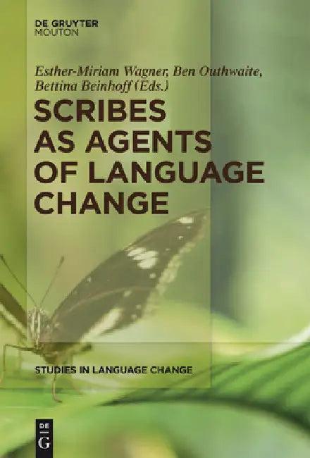 Scribes as Agents of Language Change (English, Esther-Miriam Wagner | Ben Outhwaite | Bettina Beinhoff)