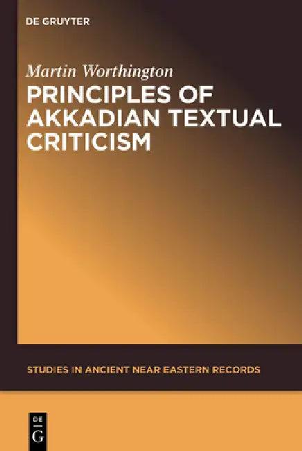 Principles of Akkadian Textual Criticism (English, Martin Worthington)