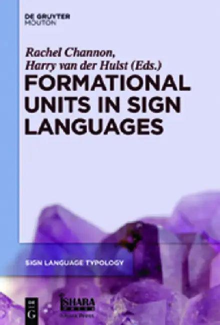 Formational Units in Sign Languages (English, Rachel Channon | H. C. Van De Hulst)