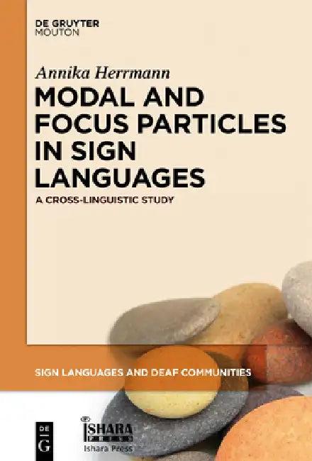 Modal and Focus Particles in Sign Languages (English, Annika Herrmann)