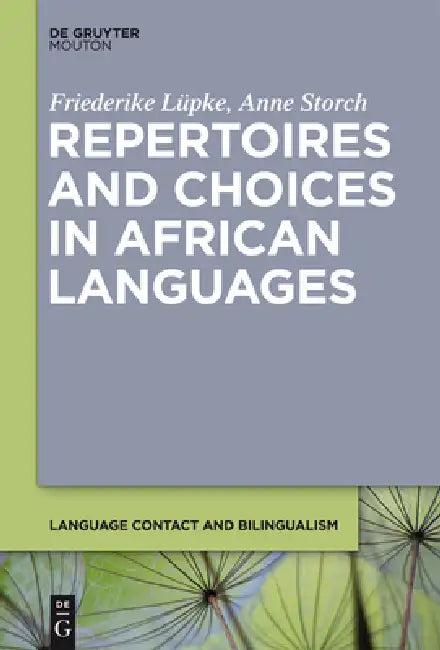 Repertoires and Choices in African Languages (English, Friederike Lüpke | Anne Storch)