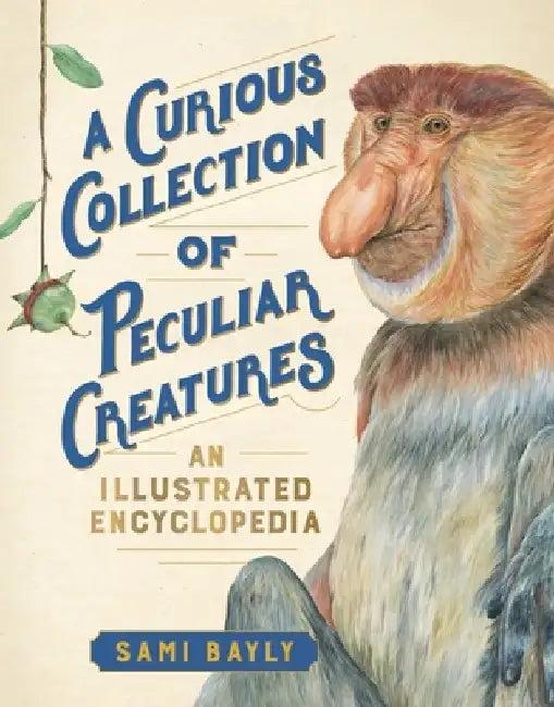A Curious Collection of Peculiar Creatures (English, Sami Bayly)