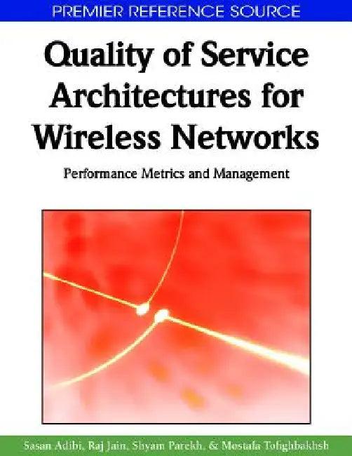 Quality of Service Architectures for Wireless Networks (English, Sasan Adibi | Raj Jain | Shyam Parekh)