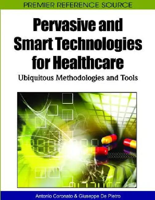 Pervasive and Smart Technologies for Healthcare (English, Antonio Coronato | Giuseppe de Pietro)