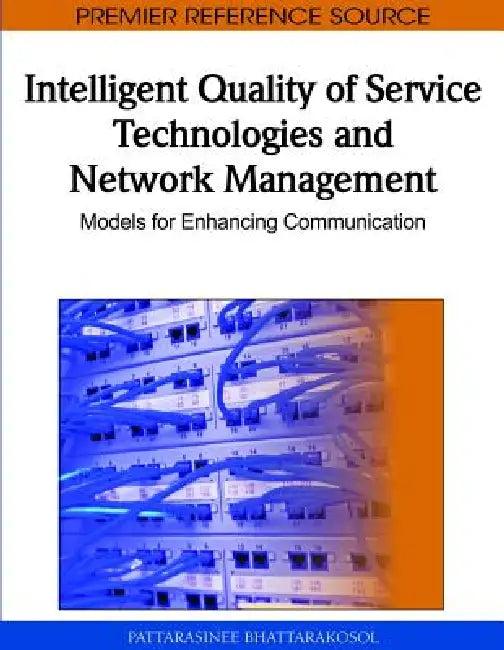 Intelligent Quality of Service Technologies and Network Management (English, Pattarasinee Bhattarakosol)