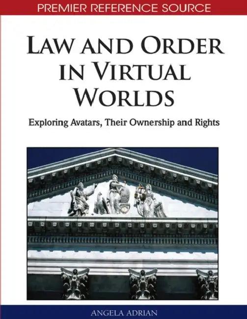 Law and Order in Virtual Worlds (English, Angela Adrian)
