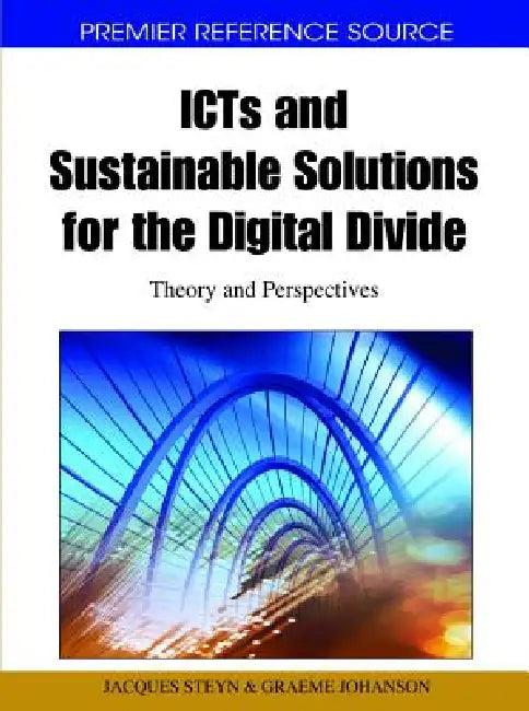 ICTs and Sustainable Solutions for the Digital Divide (English, Jacques Steyn | Graeme Johanson)