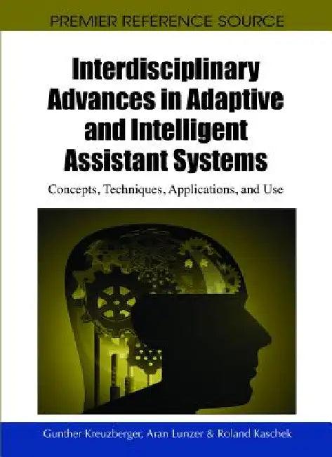 Interdisciplinary Advances in Adaptive and Intelligent Assistant Systems (English, Gunther Kreuzberger | Aran Lunzer | Roland Kaschek)