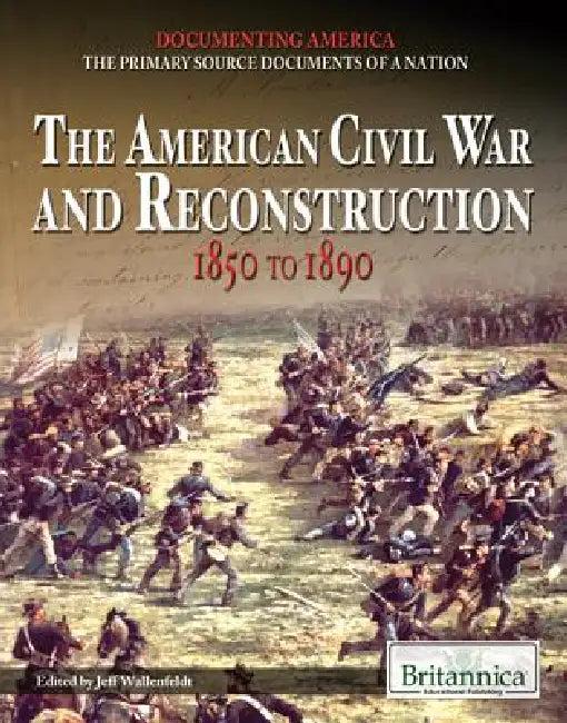 The American Civil War and Reconstruction (English, Jeff Wallenfeldt)