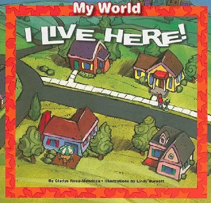 I Live Here! (English, Gladys Rosa-Mendoza | Lindy Burnett)