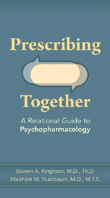 Prescribing Together (English, Warren A. Kinghorn | Abraham M. Nussbaum)