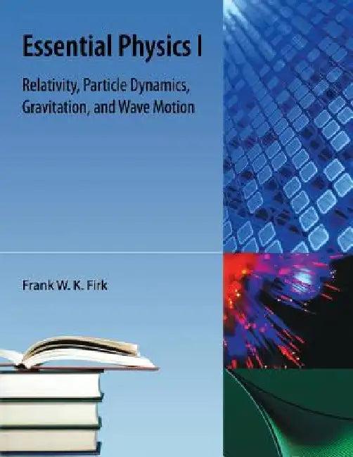 Essential Physics I (English, Frank W. K. Firk)