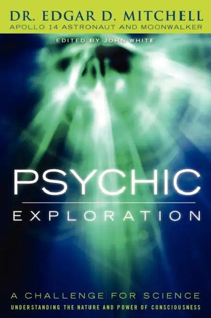 Psychic Exploration (English, Edgar D. Mitchell | John White | Marilyn Schlitz)