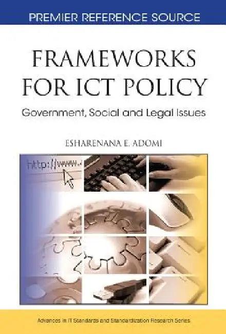 Frameworks for ICT Policy (English, Esharenana E. Adomi)