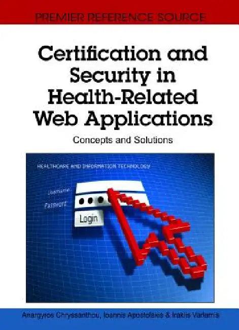 Certification and Security in Health-Related Web Applications (English, Anargyros Chryssanthou | Ioannis Apostolakis | Iraklis Varlamis)