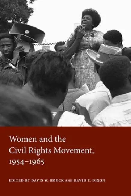 Women and the Civil Rights Movement, 1954-1965 (English, Davis W. Houck | David E. Dixon)