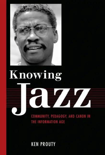 Knowing Jazz (English, Ken Prouty)