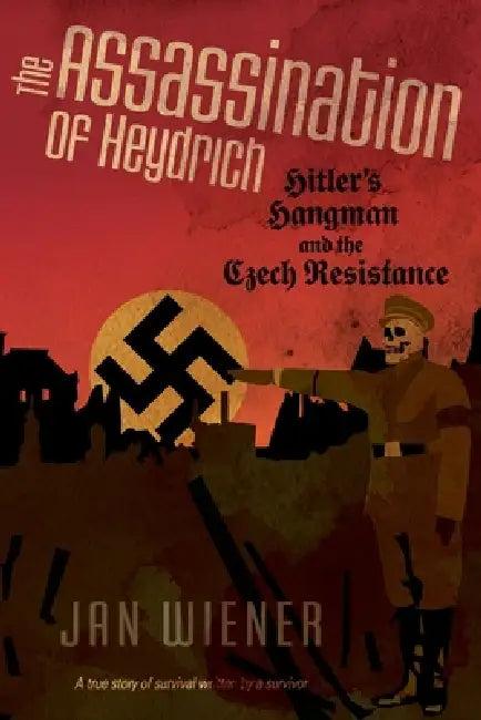 The Assassination of Heydrich (English, Jan G. Wiener | William L. Shirer | Gerald Hausman)