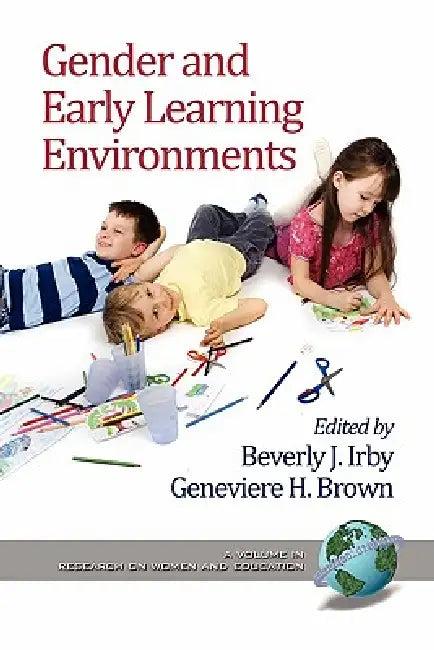 Gender and Early Learning Environments (English, Beverly J. Irby | Genevieve H. Brown)