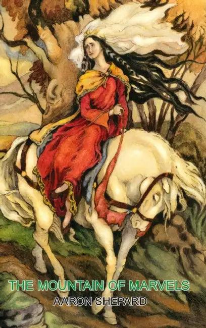 The Mountain of Marvels (English, Aaron Shepard)