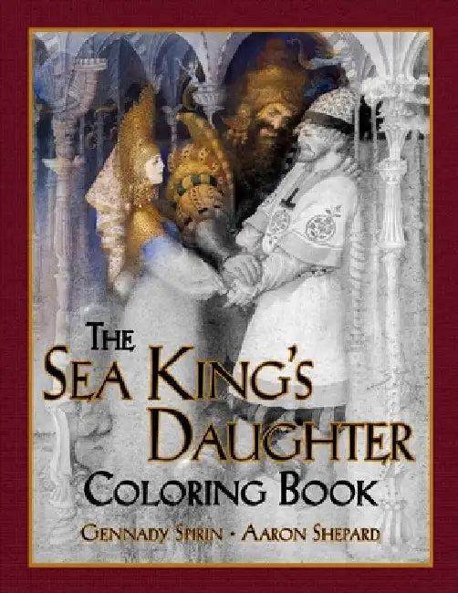 The Sea King's Daughter Coloring Book (English, Skyhook Coloring | Gennady Spirin | Aaron Shepard)