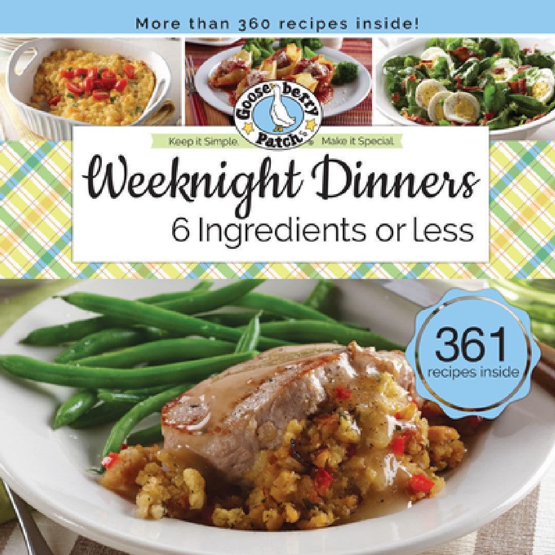 Weeknight Dinners 6 Ingredients or Less (English, Gooseberry Patch)