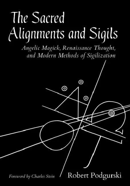 The Sacred Alignments and Sigils (English, Robert Podgurski | Charles Stein)