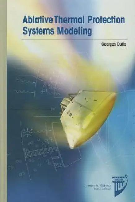Ablative Thermal Protection Systems Modeling (English, Georges Duffa)