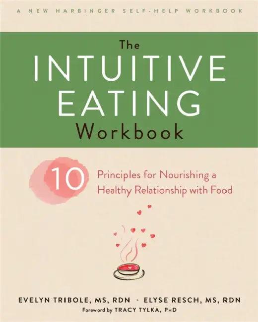 The Intuitive Eating Workbook (English, Evelyn Tribole | Elyse Resch)