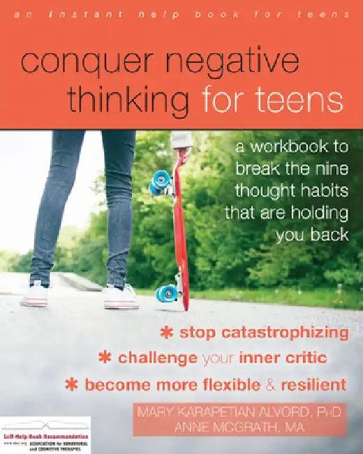 Conquer Negative Thinking for Teens (English, Mary Karapetian Alvord)