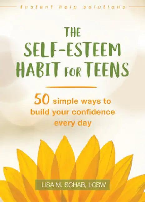 The Self-Esteem Habit for Teens (English, Lisa M. Schab)