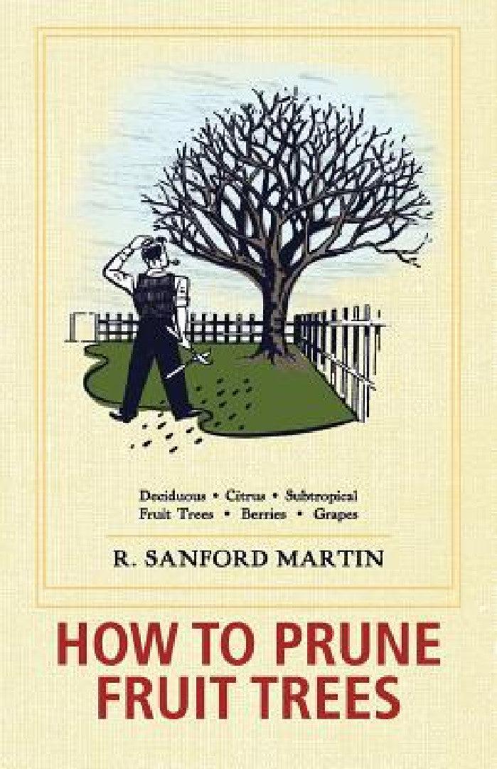 How to Prune Fruit Trees, Twentieth Edition (English, R. Sanford Martin | Christine Schultz)