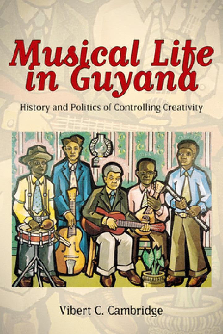 Musical Life in Guyana (English, Vibert C. Cambridge)