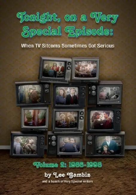 Tonight, On A Very Special Episode When TV Sitcoms Sometimes Got Serious Volume 2 (English, Lee Gambin)