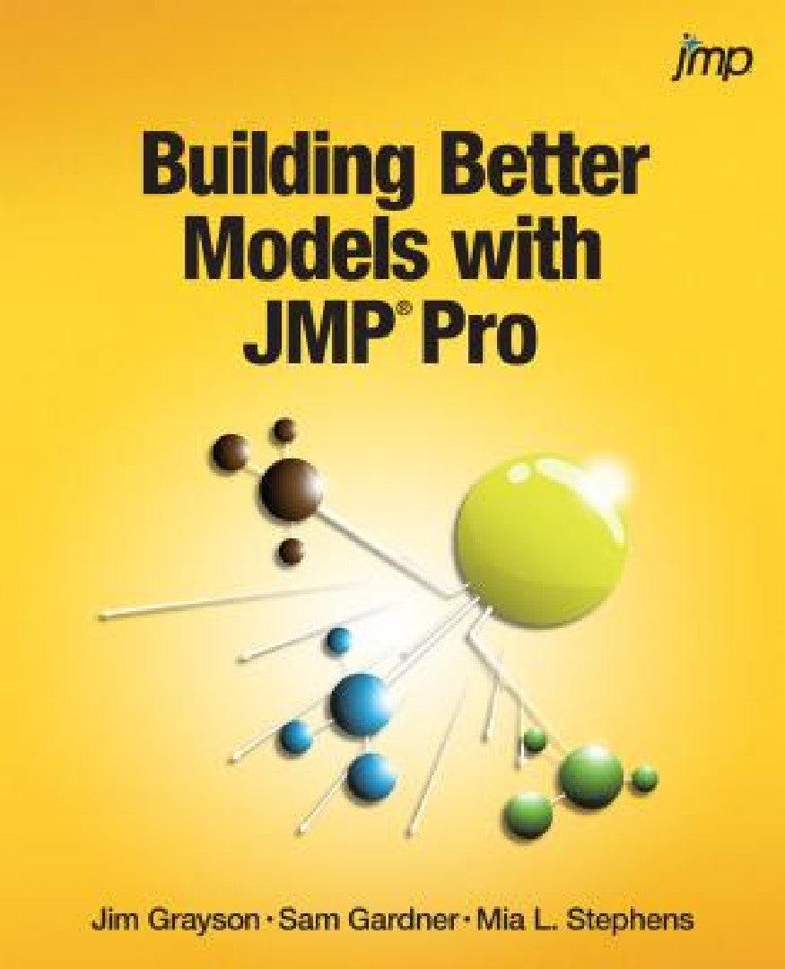 Building Better Models with JMP Pro (English, Jim Grayson | Sam Gardner | Mia Stephens)