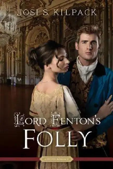 Lord Fenton's Folly (English, Josi S. Kilpack)