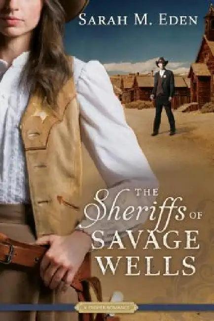 The Sheriffs of Savage Wells (English, Sarah M. Eden)
