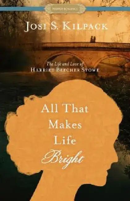 All That Makes Life Bright (English, Josi S. Kilpack)