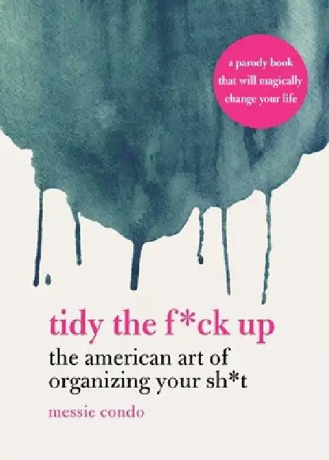 Tidy the F*ck Up (English, Messie Condo)